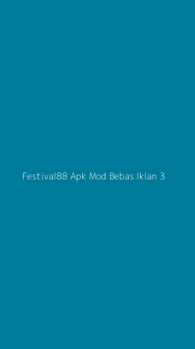 Tampilan Antarmuka Aplikasi Festival88 Apk Mod Bebas Iklan - 3