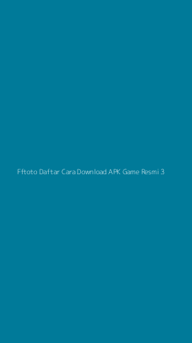 Tampilan Antarmuka Aplikasi Fftoto Daftar Cara Download Apk Game Resmi - 3