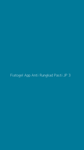 Tampilan Antarmuka Aplikasi Fiatogel App Anti Rungkad Pasti Jp - 3