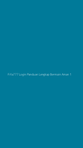 Tampilan Antarmuka Aplikasi Fifa777 Login Panduan Lengkap Bermain Aman - 1