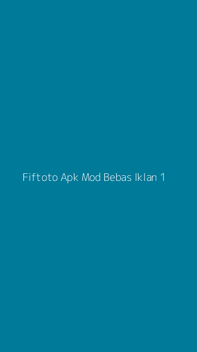 Tampilan Antarmuka Aplikasi Fiftoto Apk Mod Bebas Iklan - 1