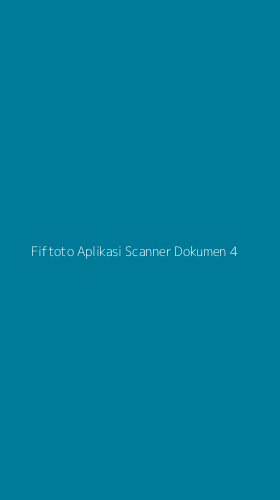 Tampilan Antarmuka Aplikasi Fiftoto Aplikasi Scanner Dokumen - 4