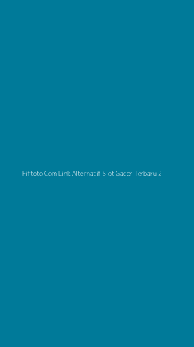 Tampilan Antarmuka Aplikasi Fiftoto Com Link Alternatif Slot Gacor Terbaru - 2