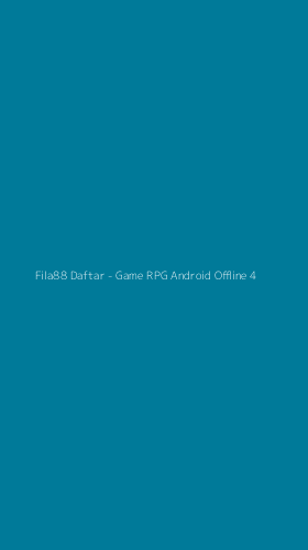 Tampilan Antarmuka Aplikasi Fila88 Daftar - Game RPG Android Offline - 4