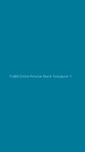 Tampilan Antarmuka Aplikasi Fila88 Online Pemutar Musik Terpopuler - 1