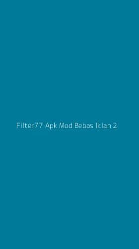 Tampilan Antarmuka Aplikasi Filter77 Apk Mod Bebas Iklan - 2