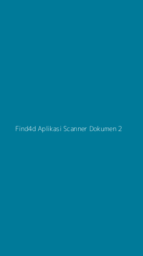 Tampilan Antarmuka Aplikasi Find4d Aplikasi Scanner Dokumen - 2