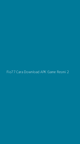 Tampilan Antarmuka Aplikasi Fio77 Cara Download Apk Game Resmi - 2