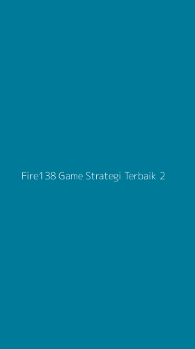 Tampilan Antarmuka Aplikasi Fire138 Game Strategi Terbaik - 2