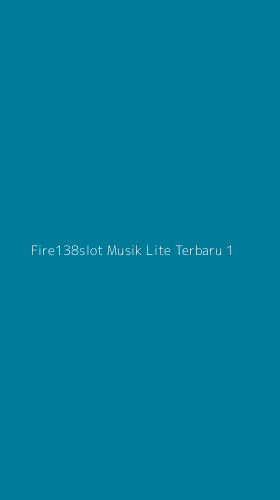 Tampilan Antarmuka Aplikasi Fire138slot Musik Lite Terbaru - 1