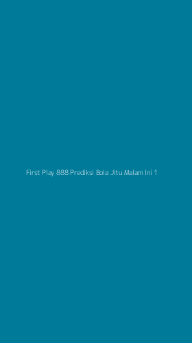 Tampilan Antarmuka Aplikasi First Play 888 Prediksi Bola Jitu Malam Ini - 1