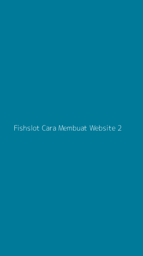 Tampilan Antarmuka Aplikasi Fishslot Cara Membuat Website - 2