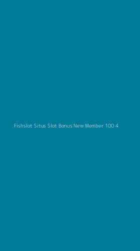 Tampilan Antarmuka Aplikasi Fishslot Situs Slot Bonus New Member 100 - 4