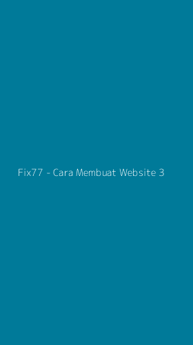 Tampilan Antarmuka Aplikasi Fix77 - Cara Membuat Website - 3