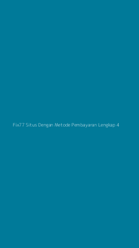 Tampilan Antarmuka Aplikasi Fix77 Situs Dengan Metode Pembayaran Lengkap - 4