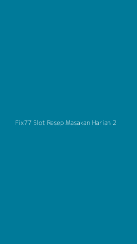 Tampilan Antarmuka Aplikasi Fix77 Slot Resep Masakan Harian - 2