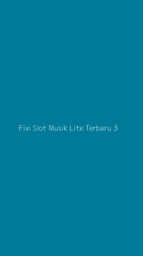 Tampilan Antarmuka Aplikasi Fixi Slot Musik Lite Terbaru - 3