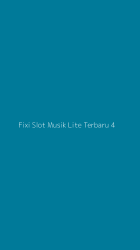 Tampilan Antarmuka Aplikasi Fixi Slot Musik Lite Terbaru - 4