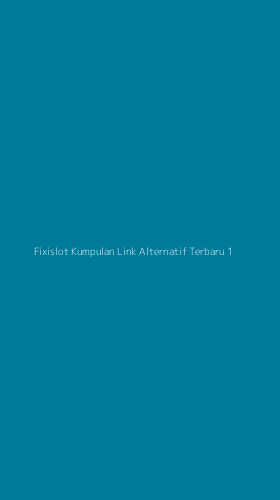 Tampilan Antarmuka Aplikasi Fixislot Kumpulan Link Alternatif Terbaru - 1