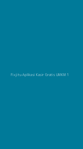 Tampilan Antarmuka Aplikasi Fixjitu Aplikasi Kasir Gratis Umkm - 1
