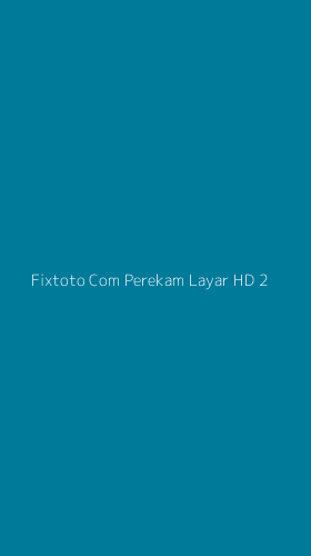 Tampilan Antarmuka Aplikasi Fixtoto Com Perekam Layar Hd - 2