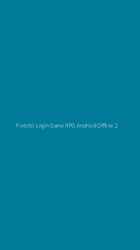 Tampilan Antarmuka Aplikasi Fixtoto Login Game Rpg Android Offline - 2
