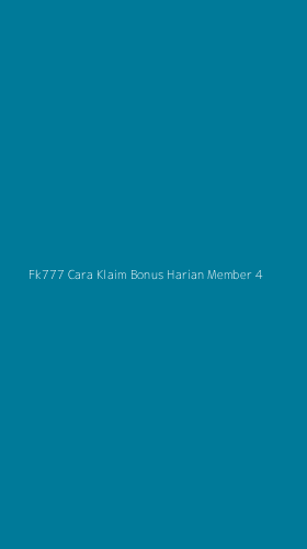 Tampilan Antarmuka Aplikasi Fk777 Cara Klaim Bonus Harian Member - 4