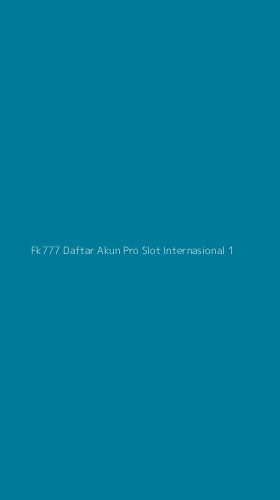 Tampilan Antarmuka Aplikasi Fk777 Daftar Akun Pro Slot Internasional - 1