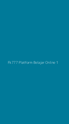 Tampilan Antarmuka Aplikasi Fk777 Platform Belajar Online - 1