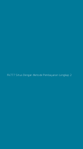 Tampilan Antarmuka Aplikasi Fk777 Situs Dengan Metode Pembayaran Lengkap - 2