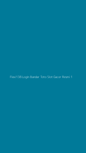 Tampilan Antarmuka Aplikasi Flexi138 Login Bandar Toto Slot Gacor Resmi - 1
