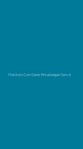 Tampilan Antarmuka Aplikasi Flokitoto Com Game Petualangan Seru - 4