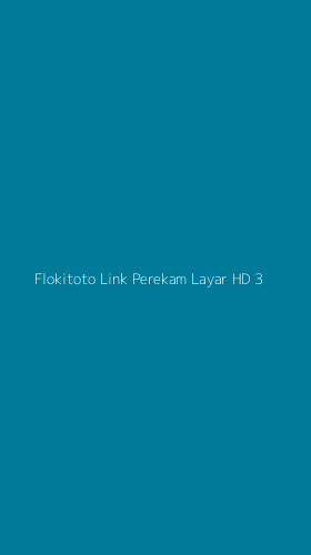 Tampilan Antarmuka Aplikasi Flokitoto Link Perekam Layar Hd - 3