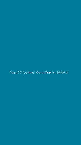 Tampilan Antarmuka Aplikasi Flora77 Aplikasi Kasir Gratis Umkm - 4