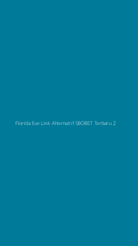 Tampilan Antarmuka Aplikasi Florida Eve Link Alternatif Sbobet Terbaru - 2