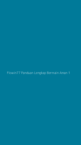 Tampilan Antarmuka Aplikasi Flowin77 Panduan Lengkap Bermain Aman - 1