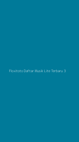 Tampilan Antarmuka Aplikasi Floxitoto Daftar Musik Lite Terbaru - 3