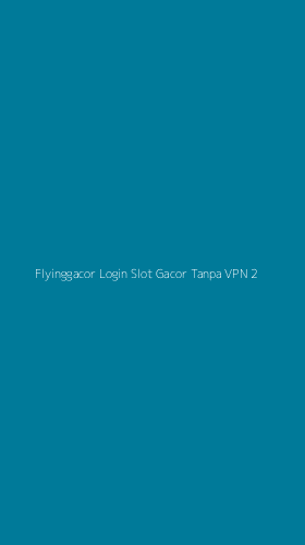 Tampilan Antarmuka Aplikasi Flyinggacor Login Slot Gacor Tanpa Vpn - 2