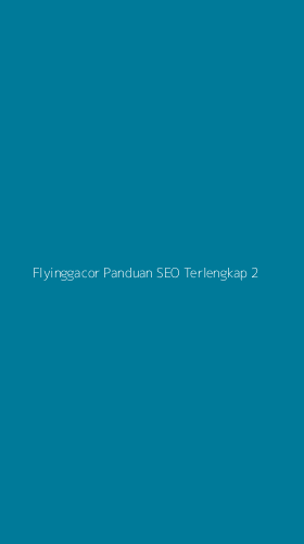 Tampilan Antarmuka Aplikasi Flyinggacor Panduan Seo Terlengkap - 2