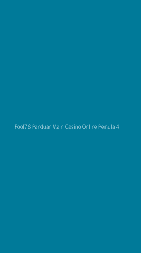 Tampilan Antarmuka Aplikasi Fool78 Panduan Main Casino Online Pemula - 4
