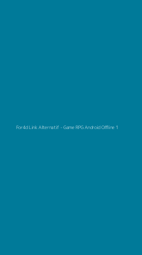 Tampilan Antarmuka Aplikasi For4d Link Alternatif - Game RPG Android Offline - 1