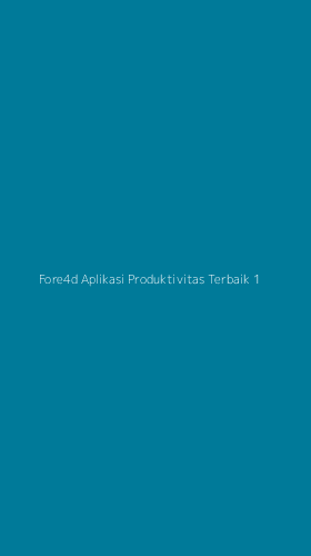 Tampilan Antarmuka Aplikasi Fore4d Aplikasi Produktivitas Terbaik - 1