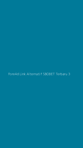 Tampilan Antarmuka Aplikasi Fore4d Link Alternatif Sbobet Terbaru - 3