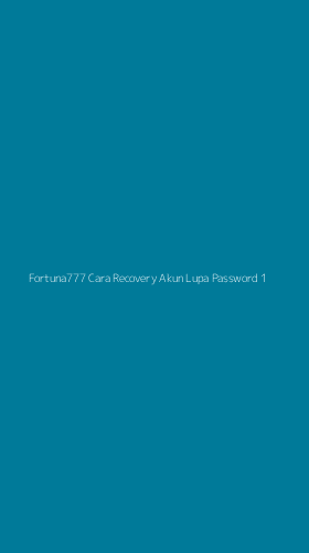 Tampilan Antarmuka Aplikasi Fortuna777 Cara Recovery Akun Lupa Password - 1