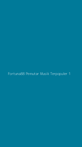 Tampilan Antarmuka Aplikasi Fortuna88 Pemutar Musik Terpopuler - 1