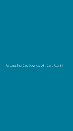 Tampilan Antarmuka Aplikasi Fortuna88bet Cara Download Apk Game Resmi - 4