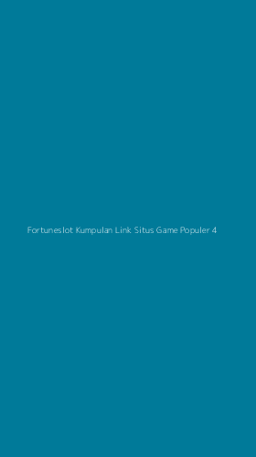Tampilan Antarmuka Aplikasi Fortuneslot Kumpulan Link Situs Game Populer - 4