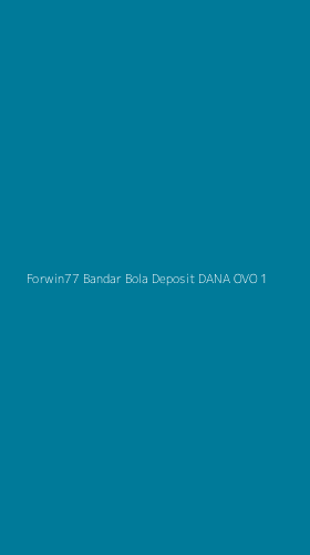 Tampilan Antarmuka Aplikasi Forwin77 Bandar Bola Deposit Dana Ovo - 1