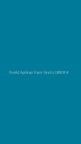 Tampilan Antarmuka Aplikasi Fos4d Aplikasi Kasir Gratis Umkm - 4