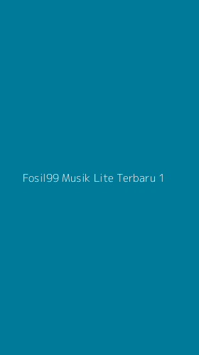 Tampilan Antarmuka Aplikasi Fosil99 Musik Lite Terbaru - 1